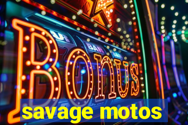 savage motos